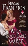 When Good Earls Go Bad - Megan Frampton - 9780062380319