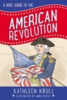 A Kids' Guide to the American Revolution - Kathleen Krull - 9780062381118