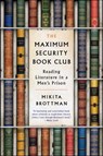 The Maximum Security Book Club - Mikita Brottman - 9780062384355