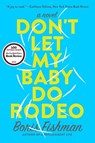 Don't Let My Baby Do Rodeo - Boris Fishman - 9780062384386