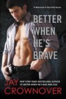 Better When He's Brave - Jay Crownover - 9780062385925