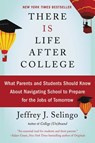 There Is Life After College - Jeffrey J. Selingo - 9780062388858