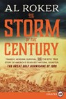 The Storm of the Century: Tragedy, Heroism, Survival, and the Epic True Story of America's Deadliest Natural Disaster: The Great Gulf Hurricane of 190 - Al Roker - 9780062393029