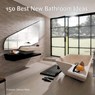 150 Best New Bathroom Ideas - Francesc Zamora - 9780062396143