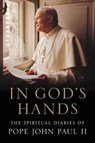In God's Hands - ST. JOHN PAUL II,  Pope - 9780062396167