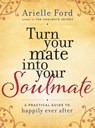 Turn Your Mate into Your Soulmate - Arielle Ford - 9780062405562