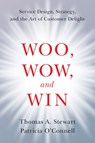 Woo, Wow, and Win - Patricia O'Connell ; Thomas A. Stewart - 9780062415707