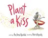 PLANT A KISS BOARD BK - Amy Krouse Rosenthal - 9780062416520