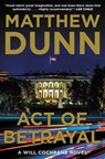Act of Betrayal - Matthew Dunn - 9780062427229