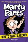 Marty Pants #3: How to Defeat a Wizard - Mark Parisi - 9780062427809