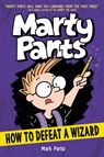 Marty Pants #3: How to Defeat a Wizard - Mark Parisi - 9780062427816