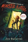 A Babysitter's Guide to Monster Hunting #1 - BALLARINI,  Joe - 9780062437839