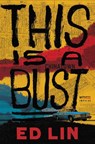 This Is a Bust - Ed Lin - 9780062444172