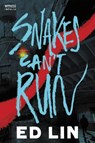Snakes Can't Run - Ed Lin - 9780062444189