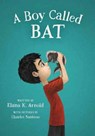 A Boy Called Bat - Elana K. Arnold - 9780062445827