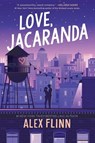 Love, Jacaranda - Alex Flinn - 9780062447883