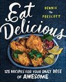 Eat Delicious - Dennis Prescott - 9780062456052