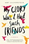 My Glory Was I Had Such Friends - Amy Silverstein - 9780062457479