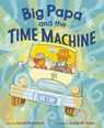 Big Papa and the Time Machine - Daniel Bernstrom - 9780062463319