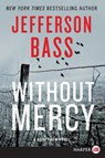 Without Mercy [Large Print] - Jefferson Bass - 9780062466402
