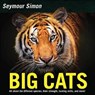 Big Cats - Seymour Simon - 9780062470362