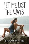 Let Me List the Ways - Sarah White - 9780062473158