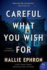 Careful What You Wish For - Hallie Ephron - 9780062473660