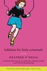 Lullabies for Little Criminals - Heather O'Neill - 9780062484123