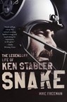 Snake: The Legendary Life Of Ken Stabler - Mike Freeman - 9780062484260