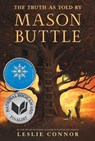 The Truth as Told by Mason Buttle - Leslie Connor - 9780062491459