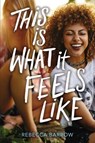 This Is What It Feels Like - Rebecca Barrow - 9780062494245
