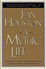 Mythic Life - Jean Houston - 9780062502827