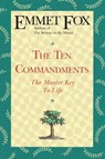 The Ten Commandments: The Master Key to Life - Emmet Fox - 9780062503077