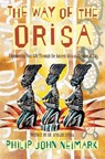 The Way of the Orisa - Philip John Neimark - 9780062505576
