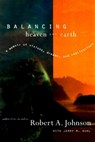 Balancing Heaven And Earth - R Johnson ; J Ruhl - 9780062515063