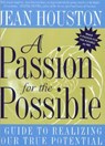 A Passion for the Possible - Jean Houston - 9780062515322