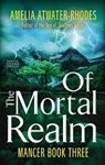 Of the Mortal Realm - ATWATER-RHODES,  Amelia - 9780062562180