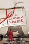 Last Christmas in Paris - Hazel Gaynor ; Heather Webb - 9780062562685
