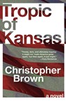 Tropic of Kansas - Christopher Brown - 9780062563811