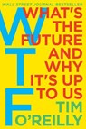 WTF? - Tim O'Reilly - 9780062565716