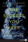 The Secrets You Keep LP - Kate White - 9780062644053