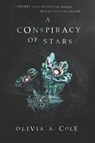 A Conspiracy of Stars - Olivia A. Cole - 9780062644237