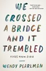 We Crossed a Bridge and It Trembled - Wendy Pearlman - 9780062654441