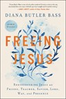 Freeing Jesus - Diana Butler Bass - 9780062659538