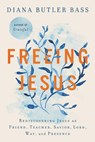 Freeing Jesus - Diana Butler Bass - 9780062659569