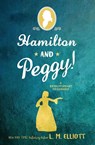 Hamilton and Peggy! - L. M. Elliott - 9780062671318