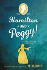 Hamilton and Peggy! - L. M. Elliott - 9780062671325