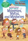 My Weird School Fast Facts: Mummies, Myths, and Mysteries - Dan Gutman - 9780062673121
