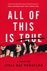 All of This Is True: A Novel - Lygia Day Penaflor - 9780062673664