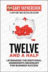 Twelve and a Half - Gary Vaynerchuk - 9780062674708